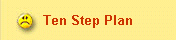 Ten Step Plan